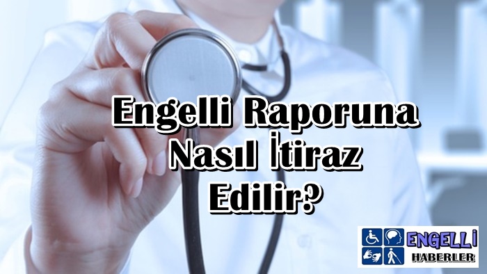 Engelli raporu itiraz