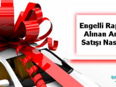 Engelli Araç Nasıl Satılır ve Devredilir?