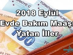 2018 Eylül Ayı Evde Bakım Maaşı Yatan İller