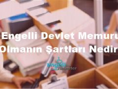 Engelli Devlet Memuru Olma Şartları 2019