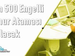 2 Bin 500 Engelli Memur Ataması Yapılacak